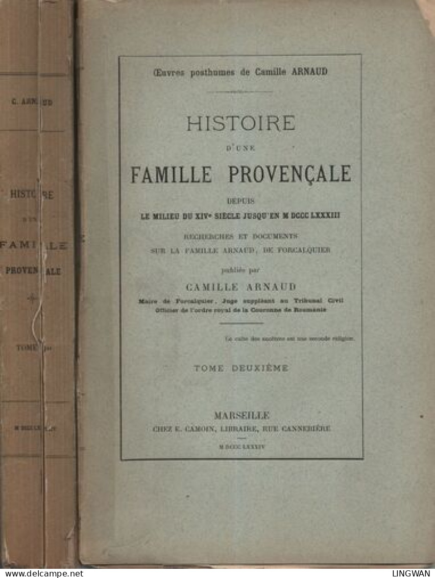 Histoire D'une Famille Provençale Depuis Le Milieu Du XIVe Siècle Jusqu'en MDCCC LXXXIII . Tome 1 Et 2 - Unclassified