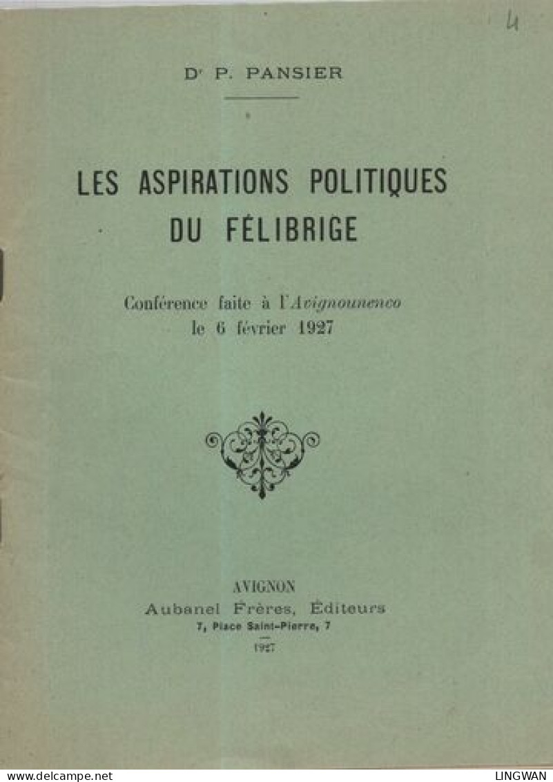 Les Aspirations Politiques Du Félibrige.Conférence Faite à L'Avignounenco Le 6 Février 1927 - Unclassified