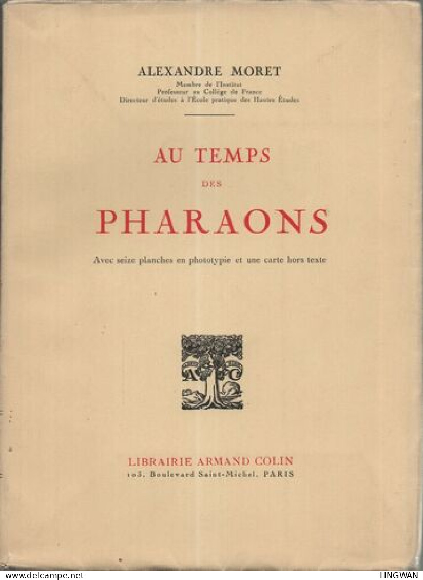 Au Temps Des Pharaons Avec Seize Planches En Phototypie Et Une Carte Hors-texte - Unclassified