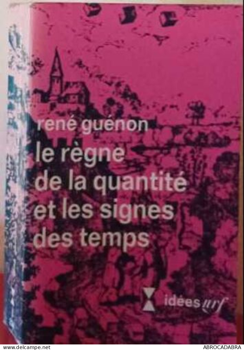 Le Règne De La Quantité Et Les Signes Des Temps - Esotérisme