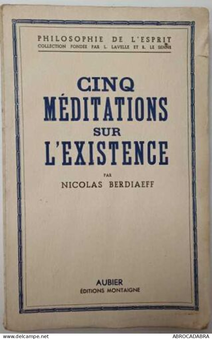 Cinq Méditations Sur L'existence - Psychology/Philosophy