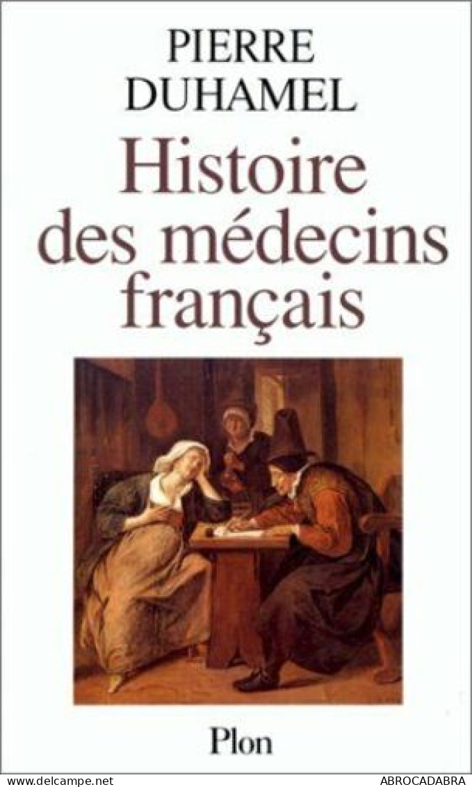 Histoire Des Médecins Français - Health