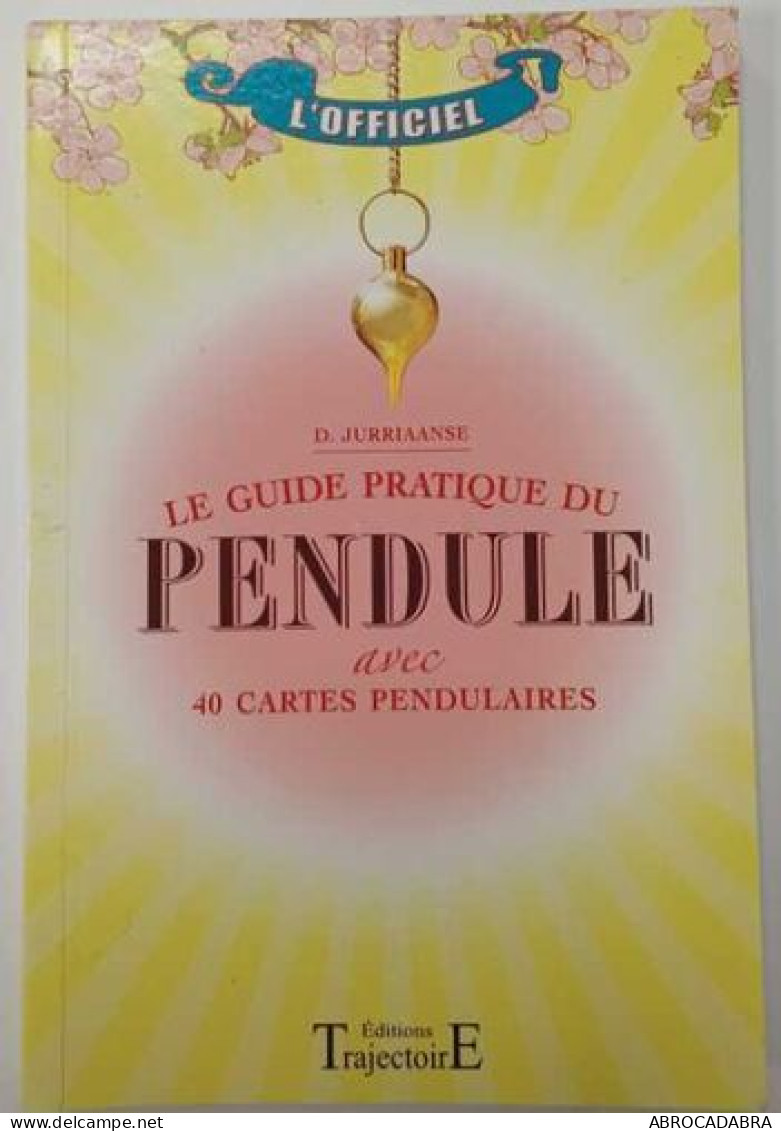 Le Guide Pratique Du Pendule Avec 40 Cartes Pendulaires - Esotérisme