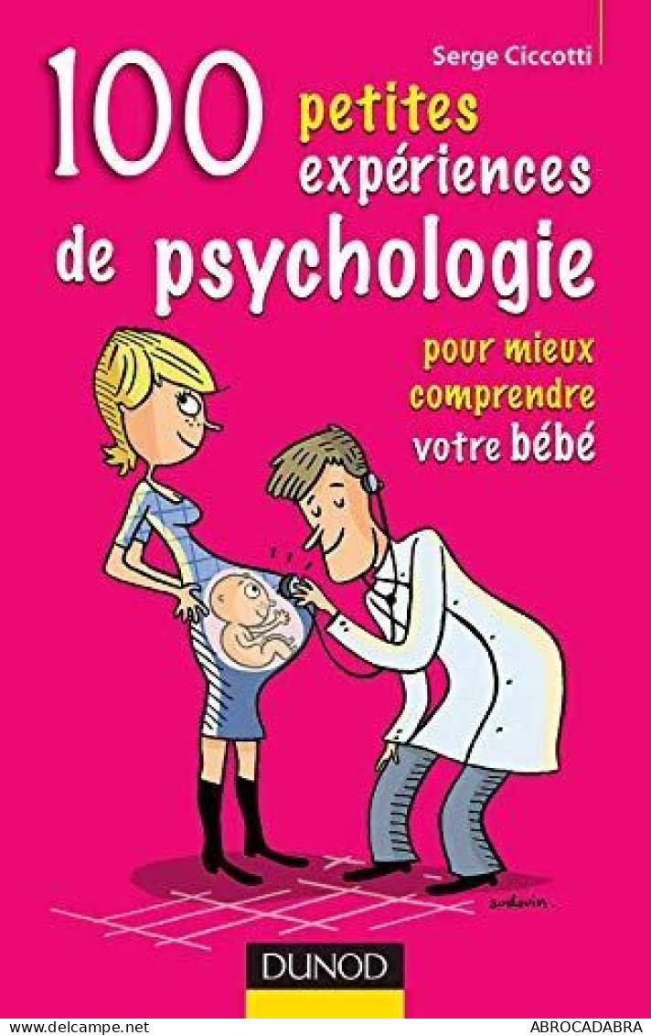 100 Petites Expériences De Psychologie Pour Mieux Comprendre Votre Bébé - Psychologie/Philosophie