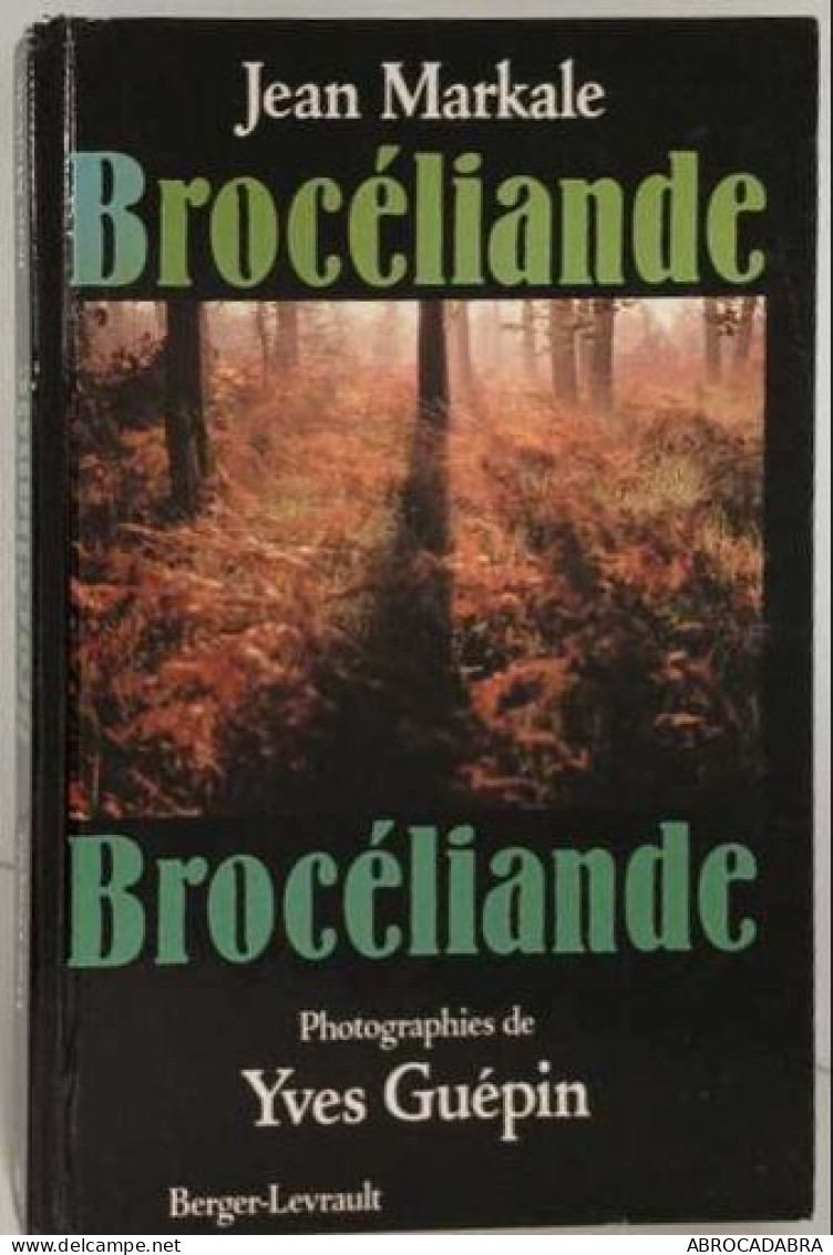 Broceliande : La Foret Des Chevaliers De La Table Ronde - Bretagne