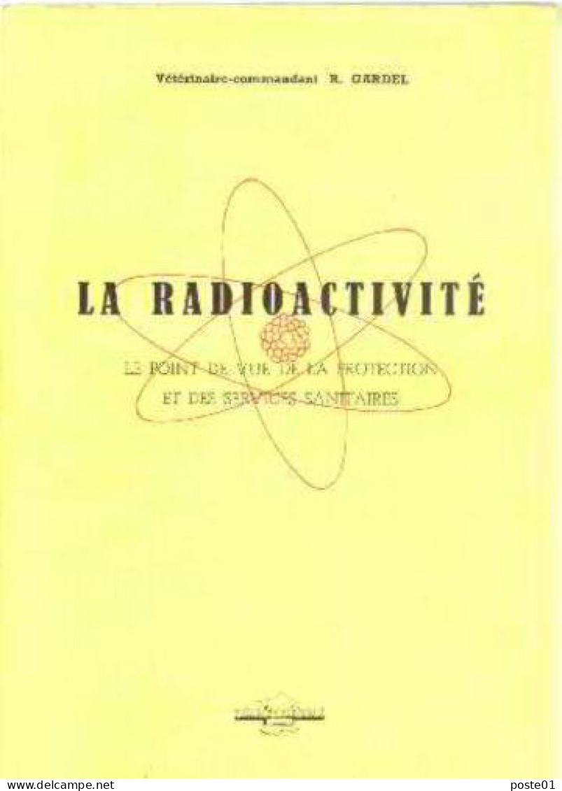 La Radioactivite/ Le Point De Vue De La Protection Et Des Services Sanitaires - Sonstige & Ohne Zuordnung