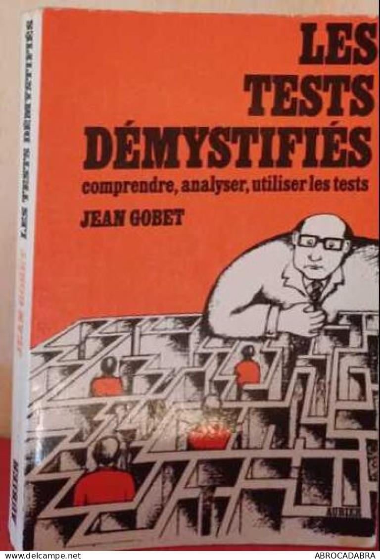 LES TESTS DEMYSTIFIES. Manuel Pratique Pour Comprendre Analyser Utiliser Les Tests - Psychology/Philosophy