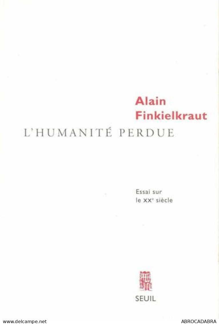 L'Humanité Perdue. Essai Sur Le XXe Siècle - Psychology/Philosophy