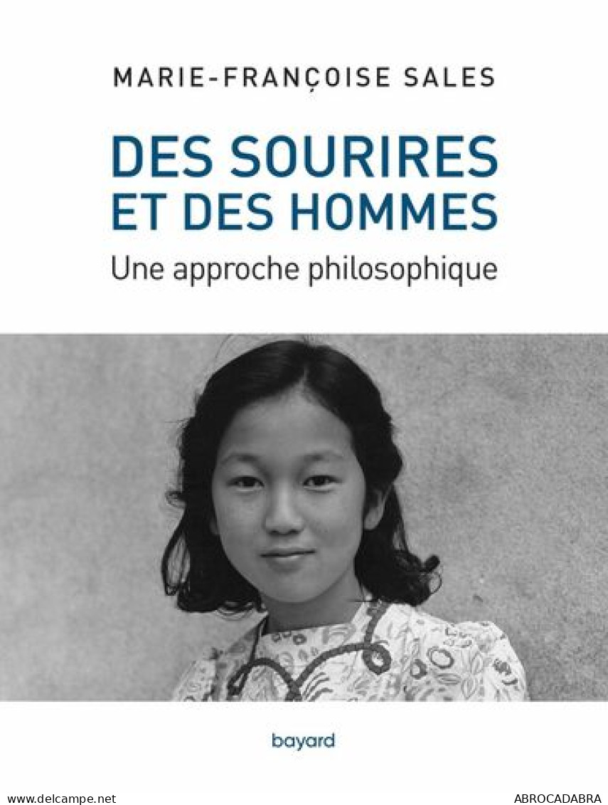 Des Sourires Et Des Hommes - Une Approche Philosophique: Une Approche Philosophique Du Sourire - Psychologie/Philosophie