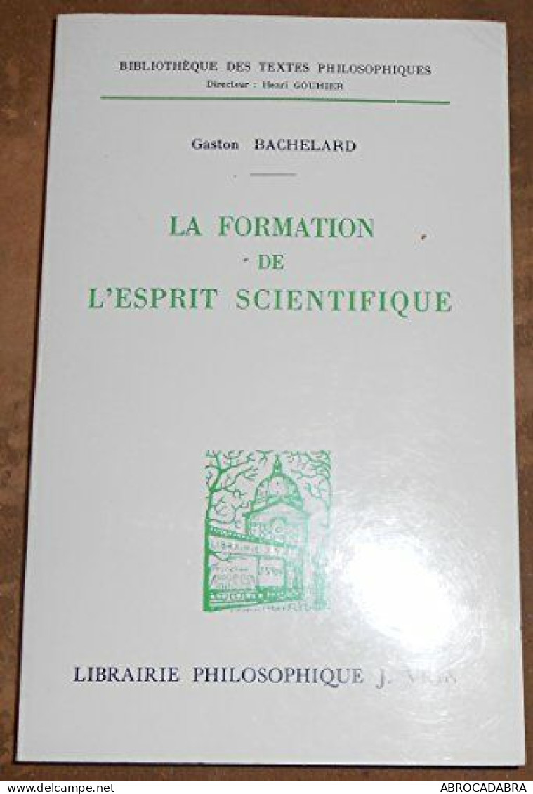 La Formation De L'esprit Scientifique - Psychology/Philosophy
