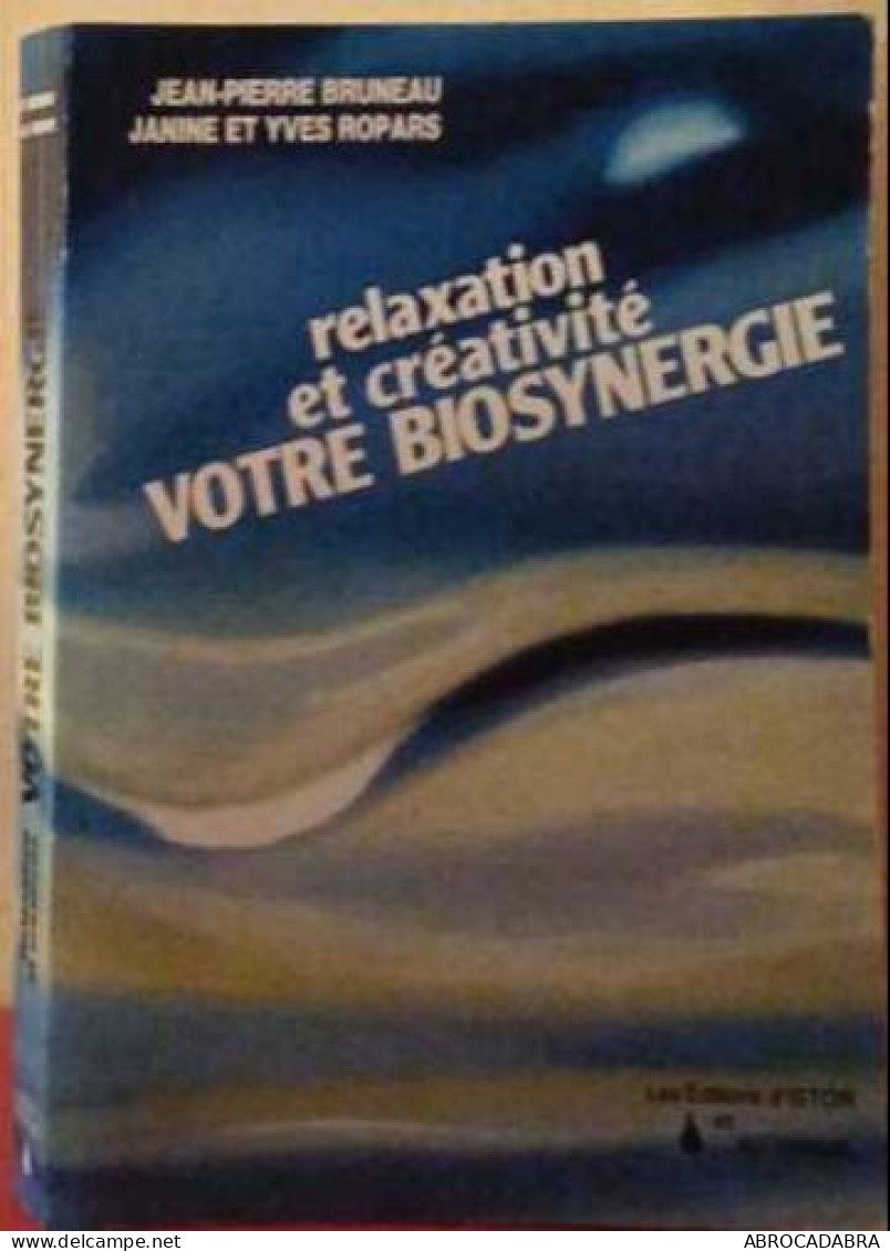 Relaxation Et Creativite Votre Biosynergie - Psychology/Philosophy