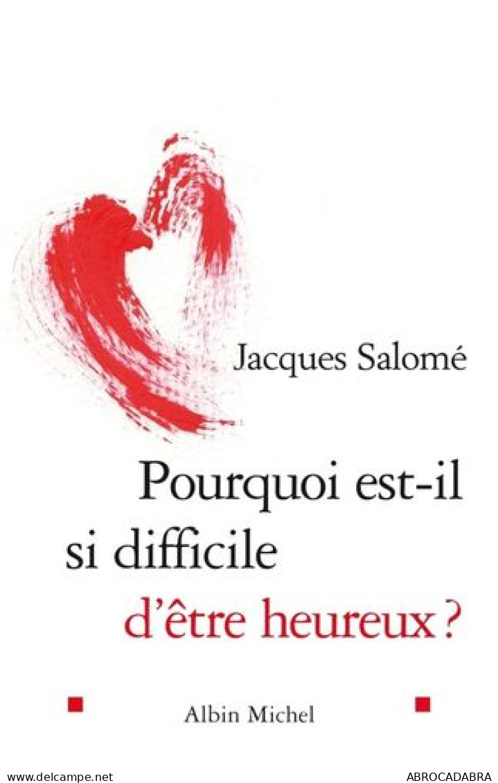 Pourquoi Est-Il Si Difficile D'Etre Heureux ? (Collections Spiritualites) - Psychologie/Philosophie