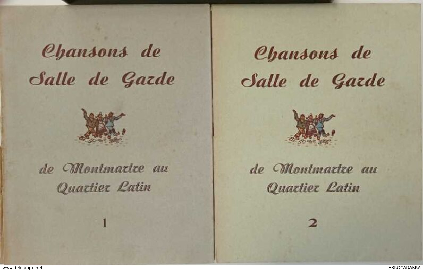 Chansons De Salle De Garde De Montmartre Au Quartier Latin - 2 Volumes - Musique