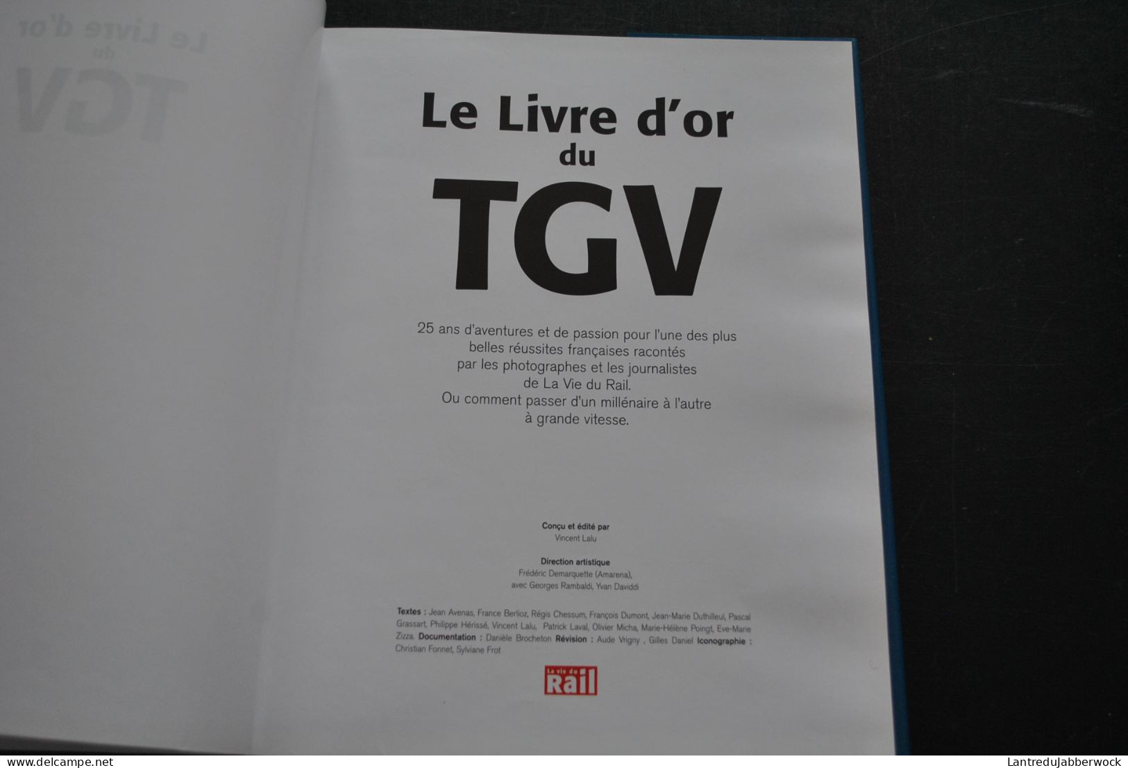 Le Livre D'or Du TGV La Vie Du Rail 2006 25 Ans D'aventures SNCF 1981 Eurostar Thalys Med Lille Paris Lyon Méditerranée - Bahnwesen & Tramways