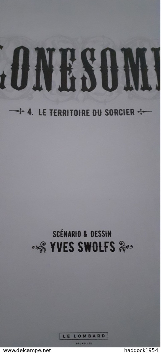 Le Territoire Du Sorcier Lonesome YVES SWOLFS  Le Lombard 2024 - Editions Originales (langue Française)