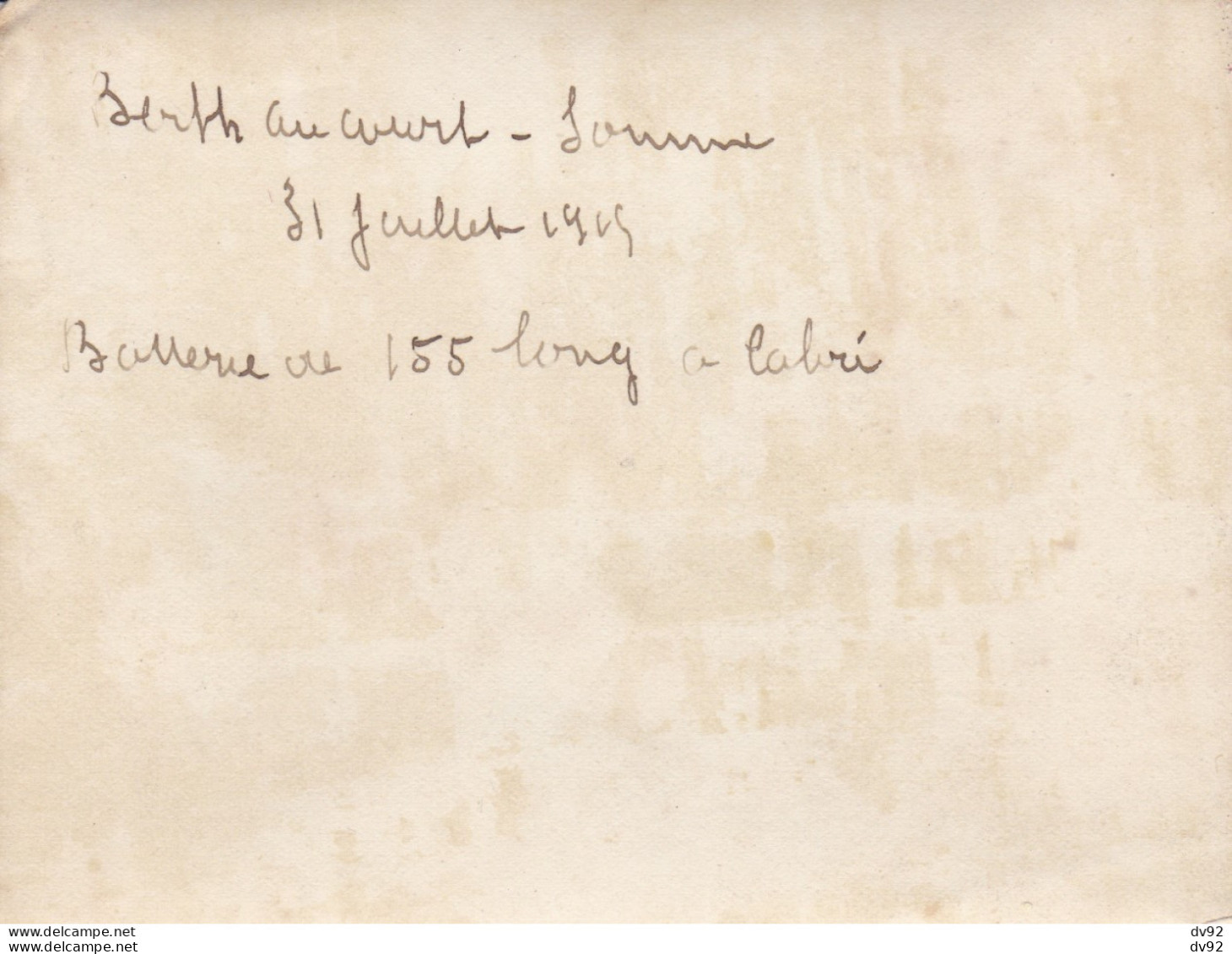 SOMME BERTHANCOURT BATTERIE DE 155 LONG A L ABRI  JUILLET 1915 - Guerre, Militaire