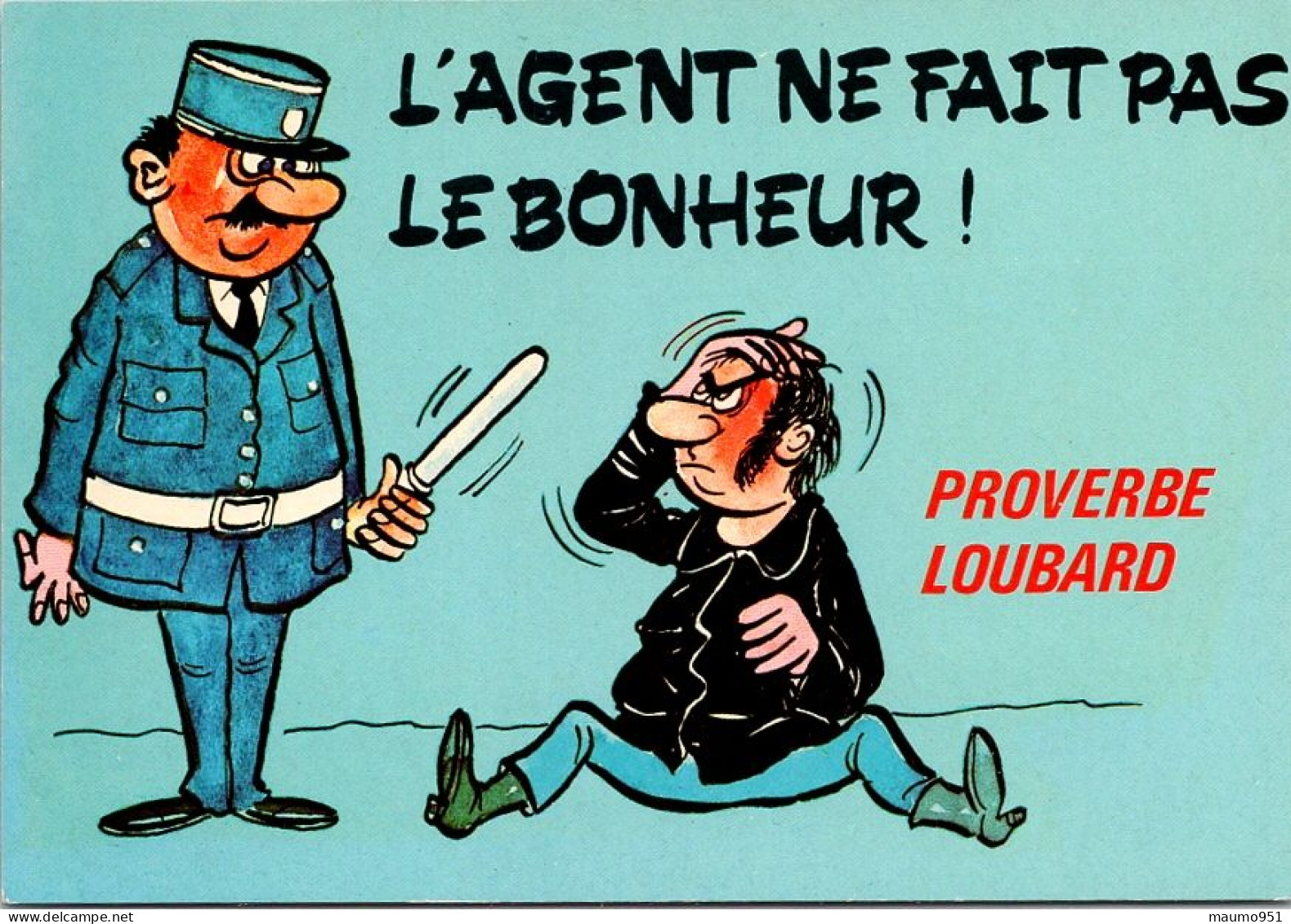 HUMOUR  - Illustrateur L'AGENT NE FAIT PAS LE BONHEUR ! PROVERBE LOUBARD - Humour