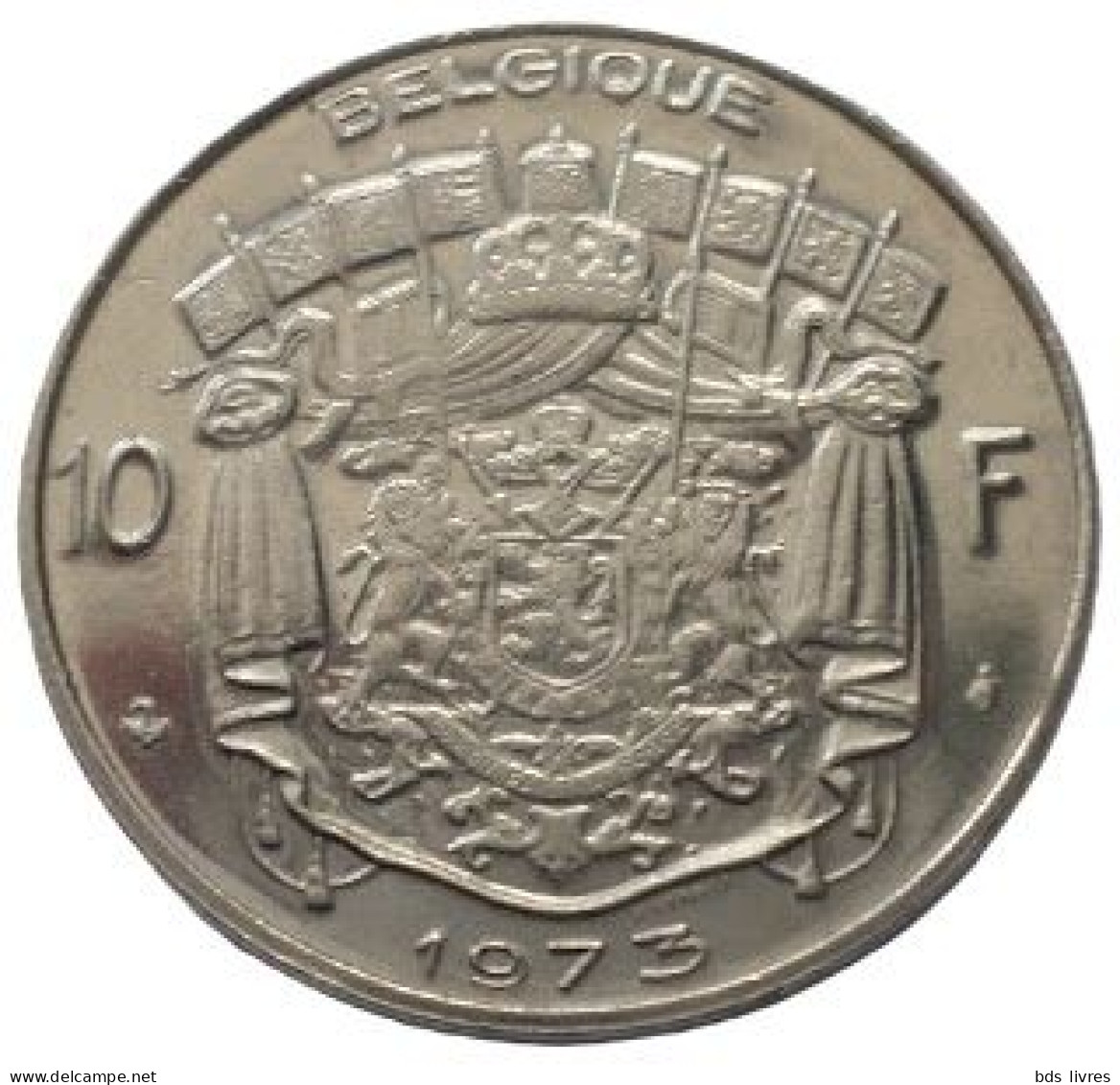 Baudouin  10 Francs  Année 1973 (Française)  -- Pièce Non Nettoyée  (voir Images) - 10 Frank