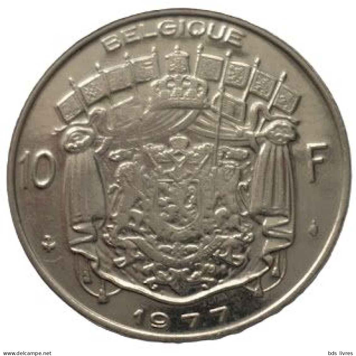 Baudouin  10 Francs  Année 1977 (Française)  -- Pièce Non Nettoyée  (voir Images) - 10 Frank