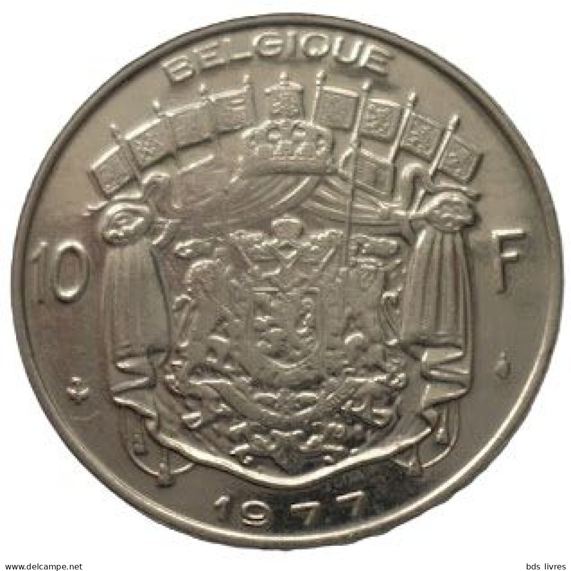 Baudouin  10 Francs  Année 1977 (Française)  -- Pièce Non Nettoyée  (voir Images) - 10 Francs