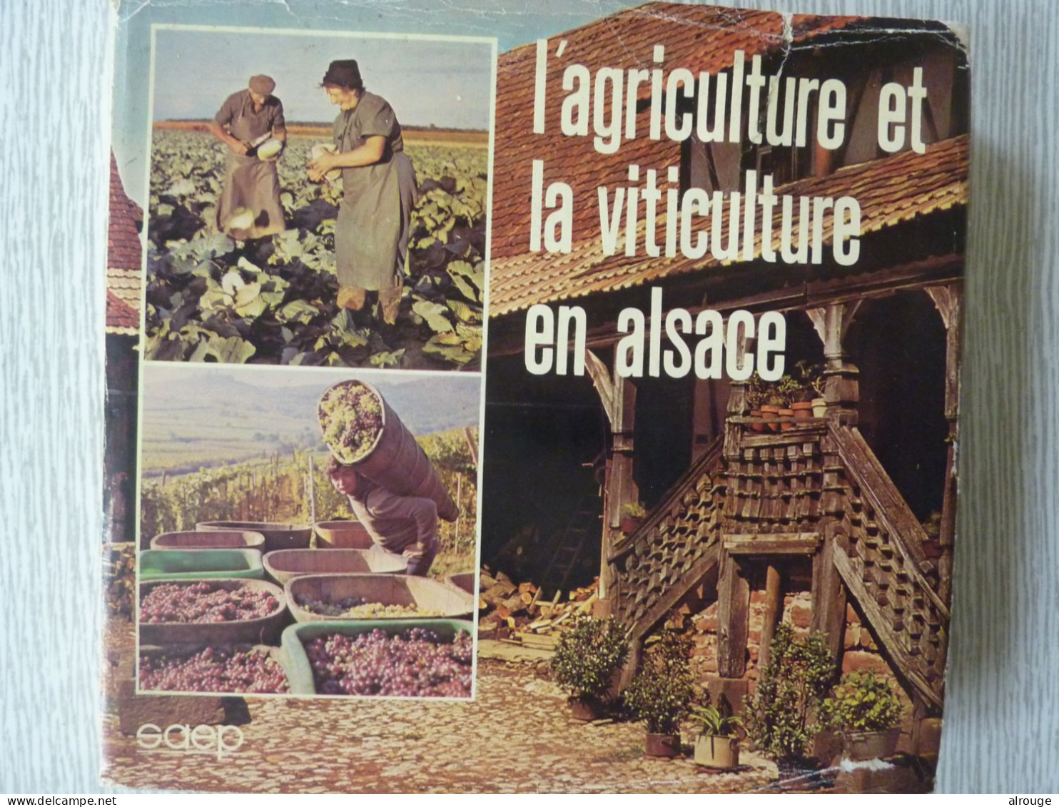 L'Agriculture Et La Viticulture En Alsace à Travers Les Siècles, Lucien Sittler, 1974, Illustré - Alsace