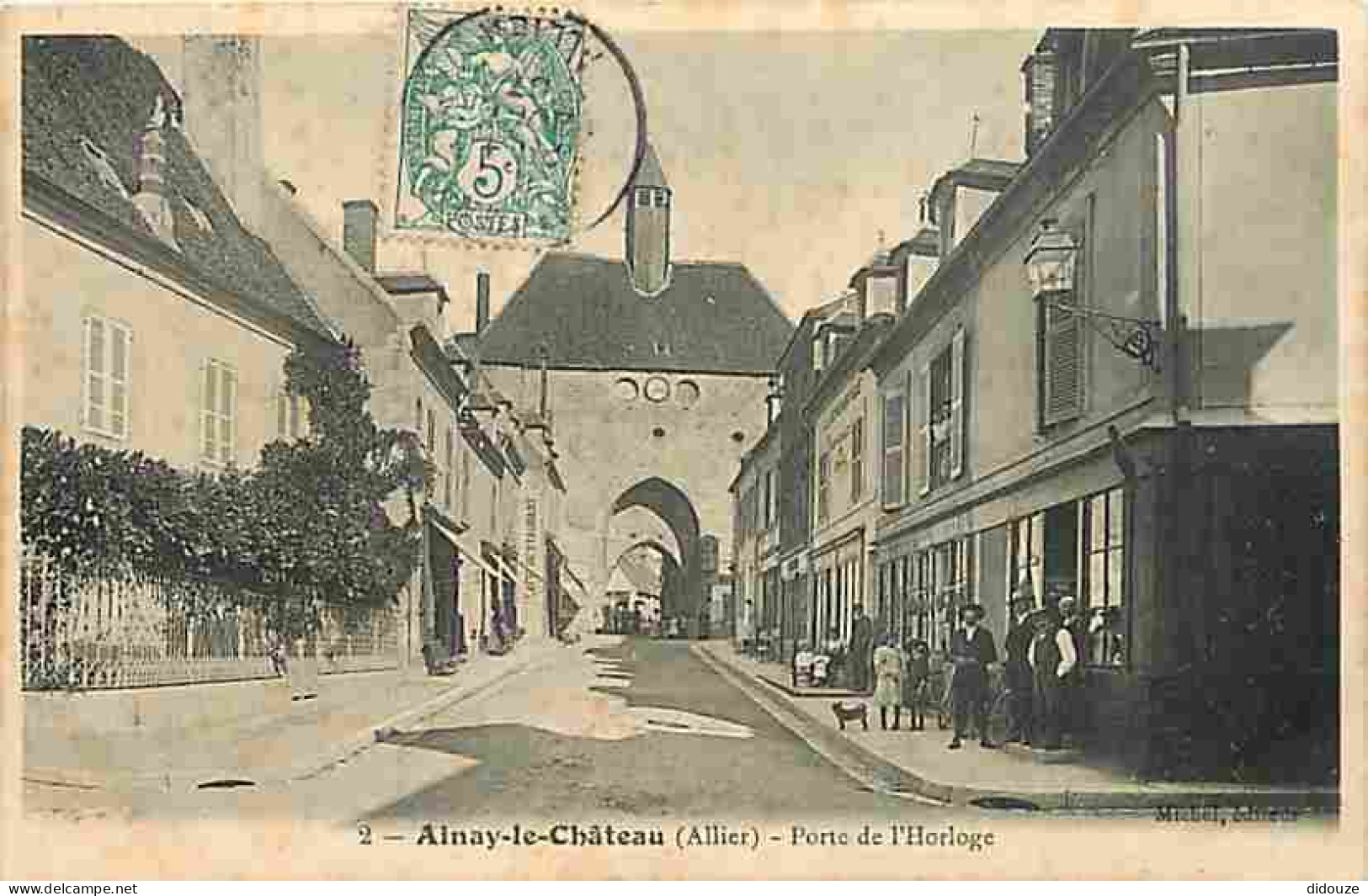 03 - Ainay Le Château - Porte De L'Horloge - Animée - CPA - Voir Scans Recto-Verso - Autres & Non Classés
