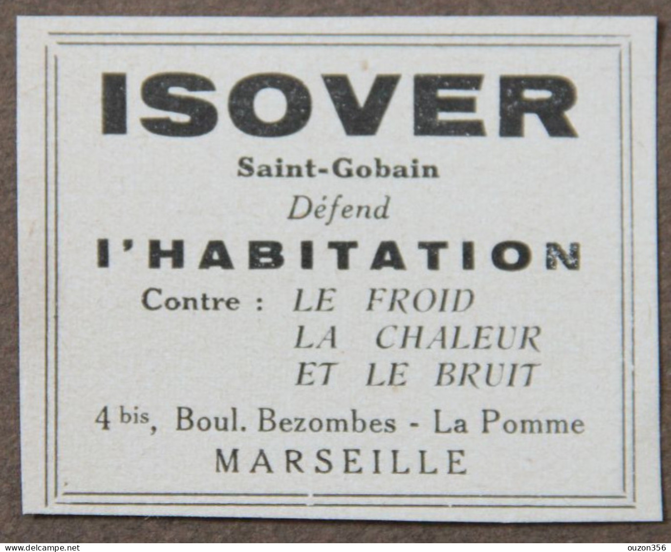 Publicité : ISOVER Saint-Gobain Défend L'habitation Contre Le Froid, La Chaleur Et Le Bruit, Marseille, 1951 - Publicités