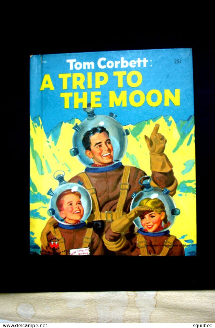 Tom Corbett: A Trip To The Moon Marcia Martin Edité Par Wonder Books, New York, 1953 - Science Fiction - Livre D'enfant - Autres Éditeurs