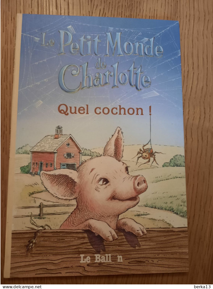 Le Petit Monde De Charlotte  - Quel Cochon! FRANTZ 2007 - Sonstige & Ohne Zuordnung
