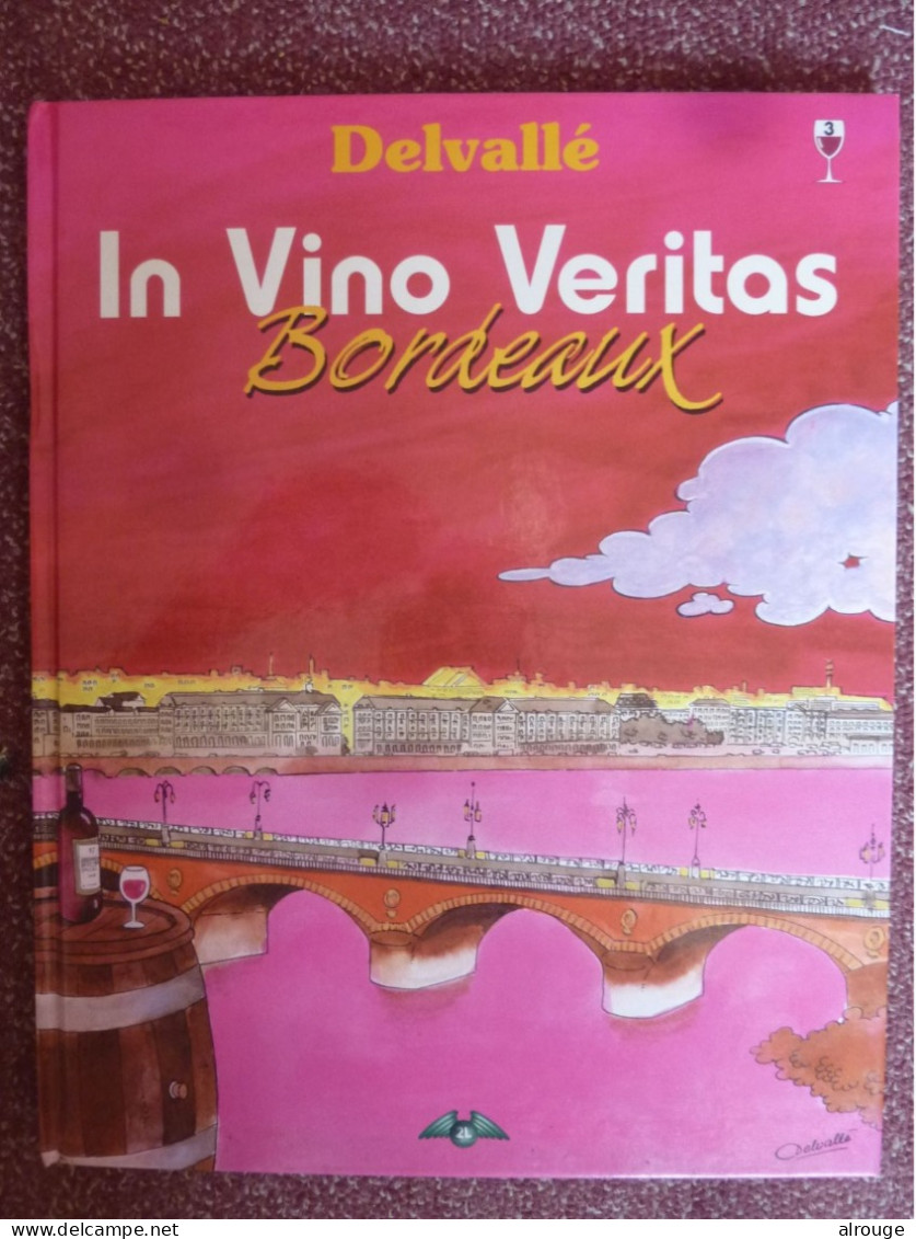 In Vino Veritas Bordeaux, Devallé, 1997, Dédicace Avec Dessin De L'illustrateur - Sonstige & Ohne Zuordnung