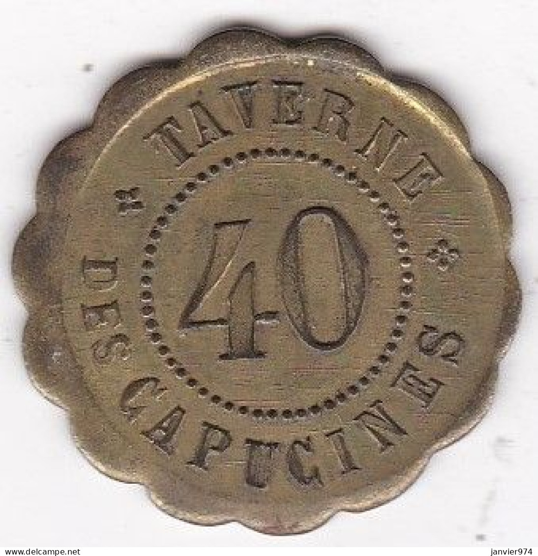 75 Paris . Jeton En Laiton , Taverne Des Capucines 40 Centimes - Monétaires / De Nécessité