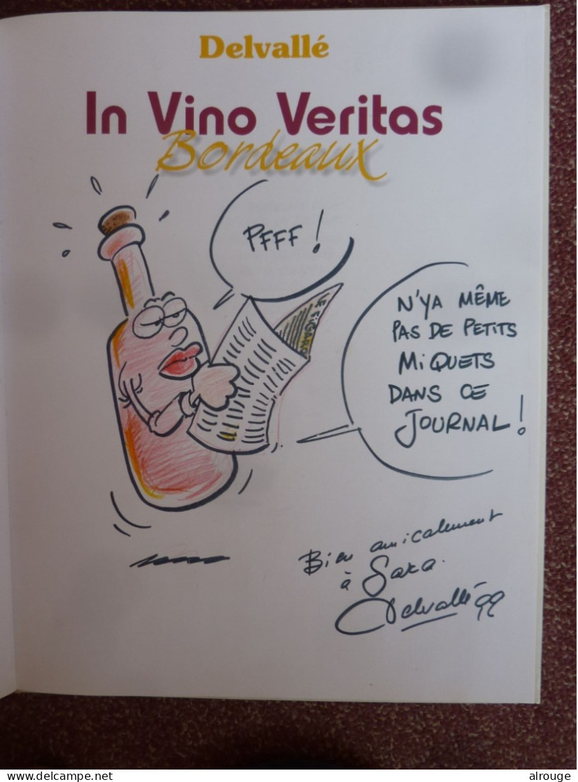 In Vino Veritas Bordeaux, Devallé, 1997, Dédicace Avec Dessin De L'illustrateur - Livres Dédicacés