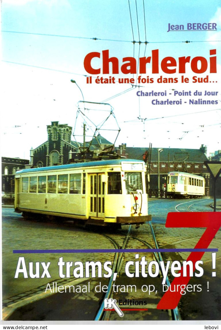 (tram)  « Le Tour Des Différents Groupes Belges Dans Les Années 60» BERGER, J. In « Aux Trams, Citoyens ! » - Chemin De Fer