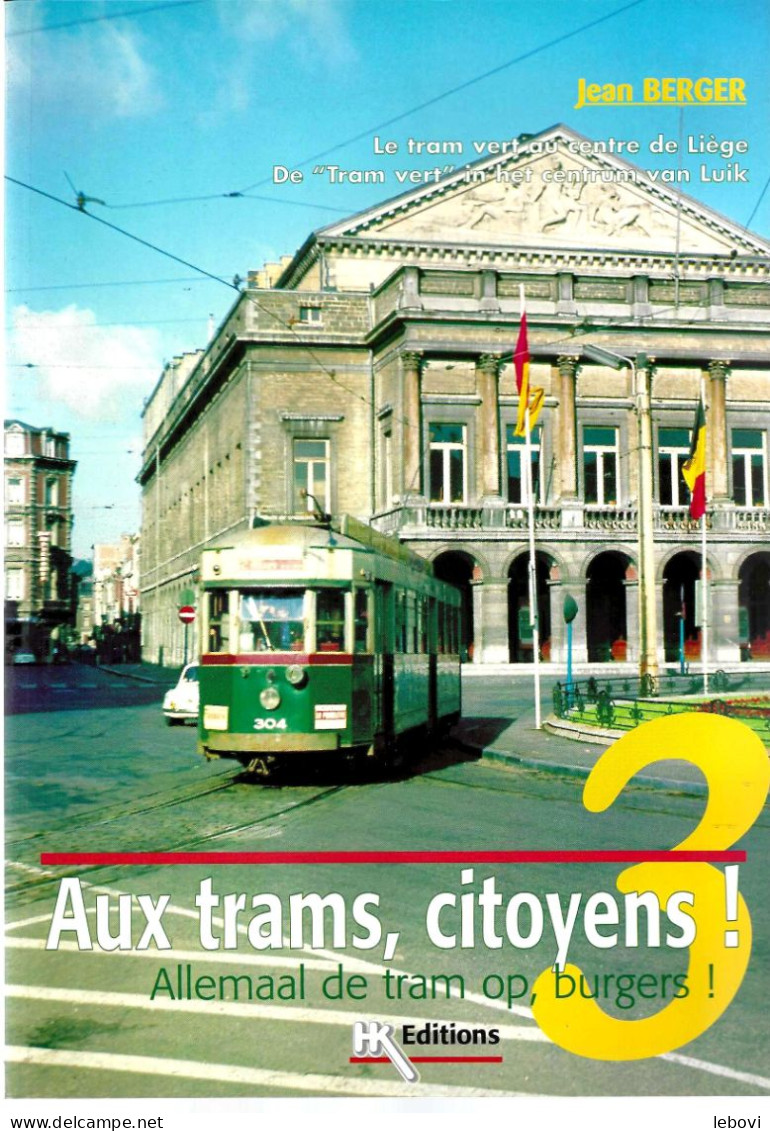 (tram)  « Le Tram Vert Au Centre De LIEGE» BERGER, J. In « Aux Trams, Citoyens ! » - Railway