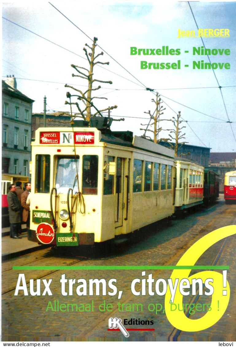 ( Tram) « BRUSSEL - NINOVE» BERGER, J. In « Allemaal De Tram Op, Burgers ! - Railway