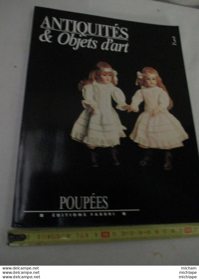 Antiquité  Et Objets D'art - Poupées   - 1990 - 79 Pages  -edit. Fabri - Format  22 X 29 -trés Bon état - Art