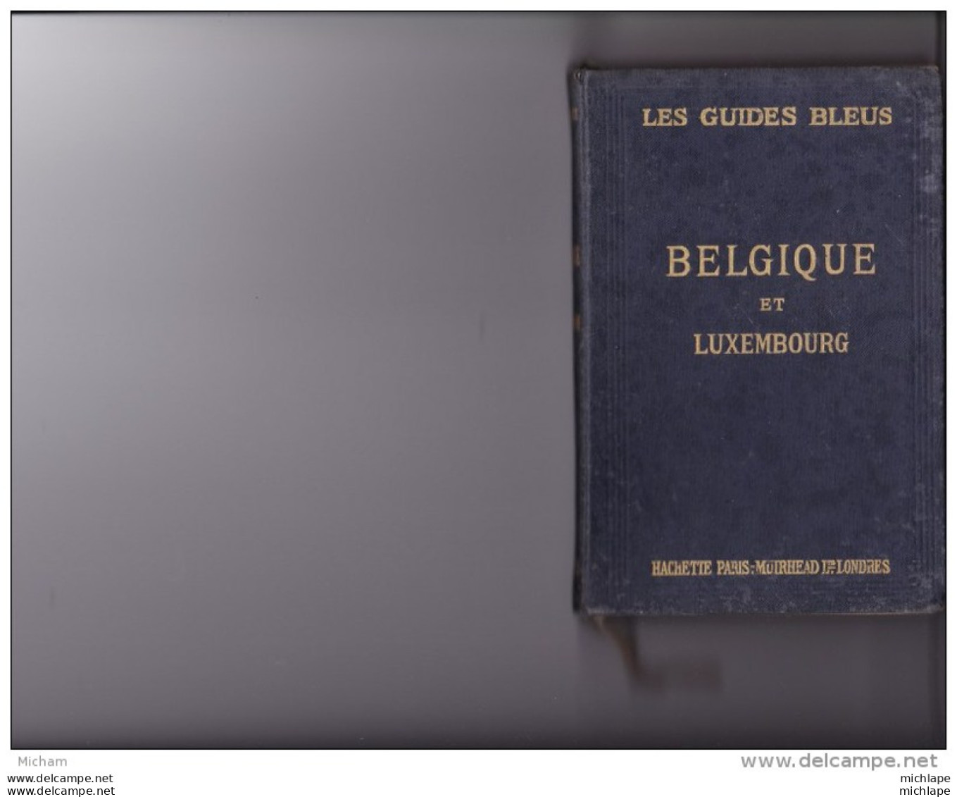 GUIDE  BLEU  1920 BELGIQUE  ET LUXEMBOURG  HACHETTE 343 PAGES FORMAT 16X10 BON ETAT - 1901-1940