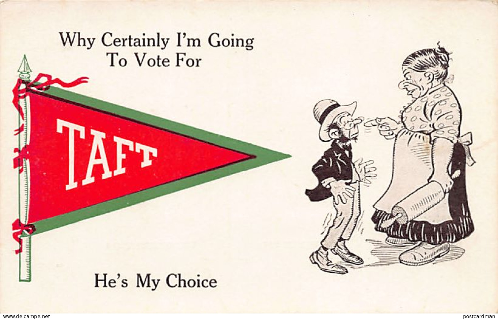 Usa - U.S. Presidents - Why Certainly I'm Going To Vote For Taft - He's My Choice - Presidents