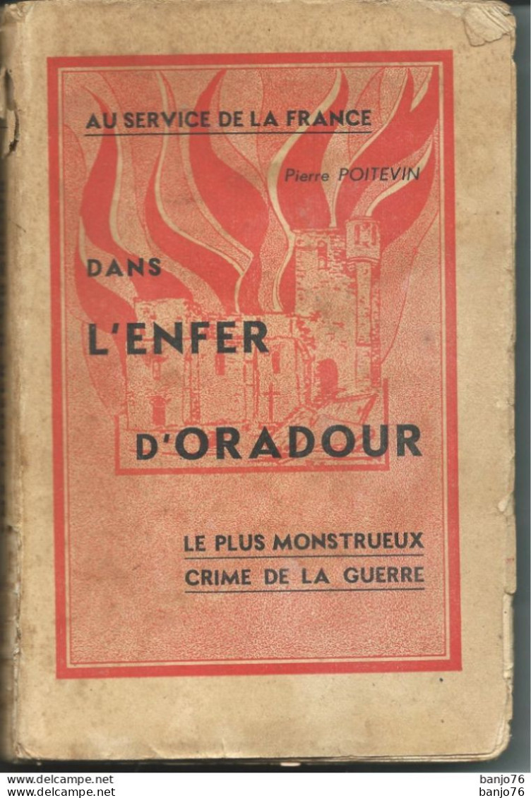 DANS L'ENFER D'ORADOUR - Pierre POITEVIN . - Guerre 1939-45