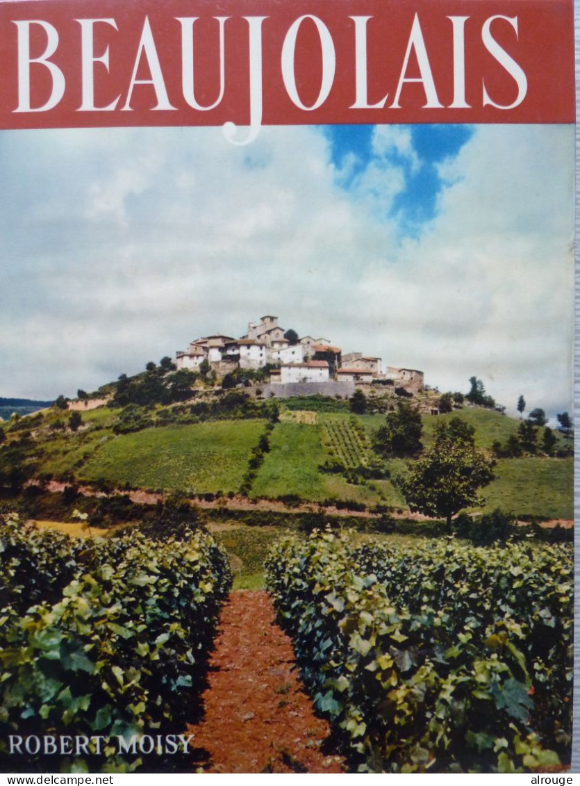Le Beaujolais Par Robert Moisy, 1956, Illustré - Rhône-Alpes