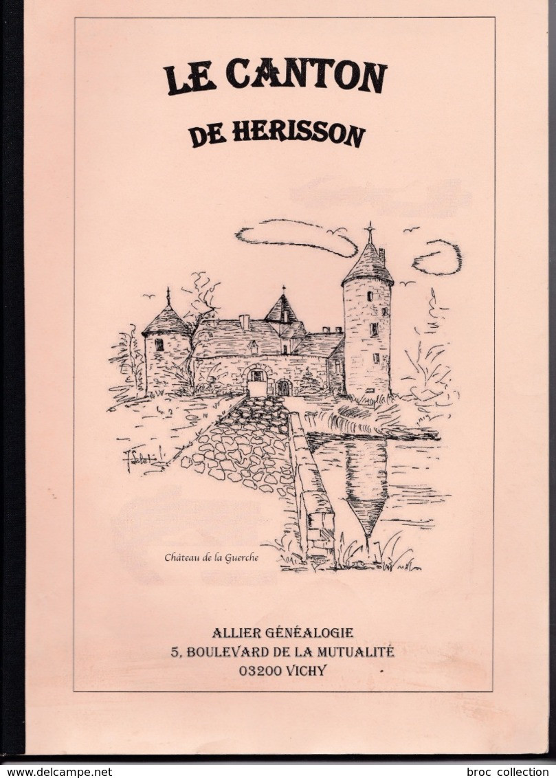 Le Canton De Hérisson, Allier Généalogie, Voir Détails, Communes, Médaillés De Sainte-Hélène, Soldats Morts 1793 - 1902 - Bourbonnais