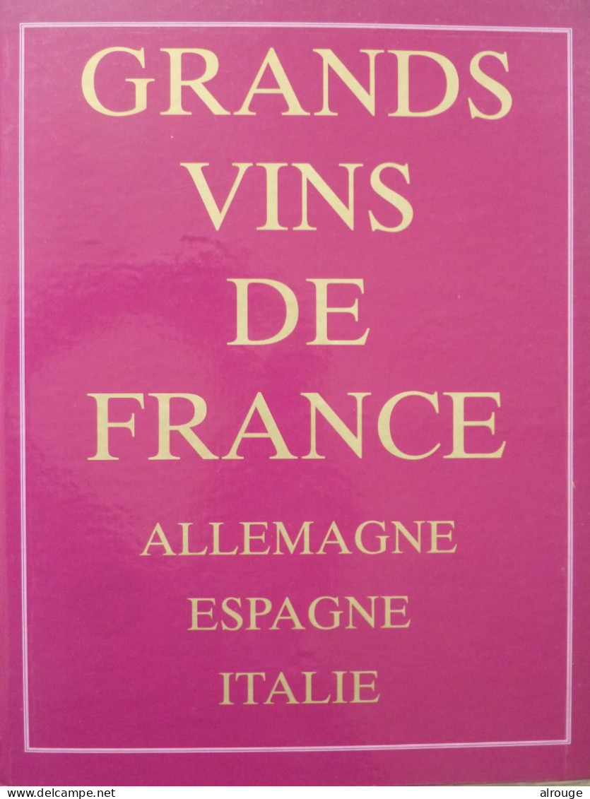 Grands Vins De France, Allemagne, Espagne, Italie Par Un Collectif D'auteurs, 1982, Illustré - Gastronomía