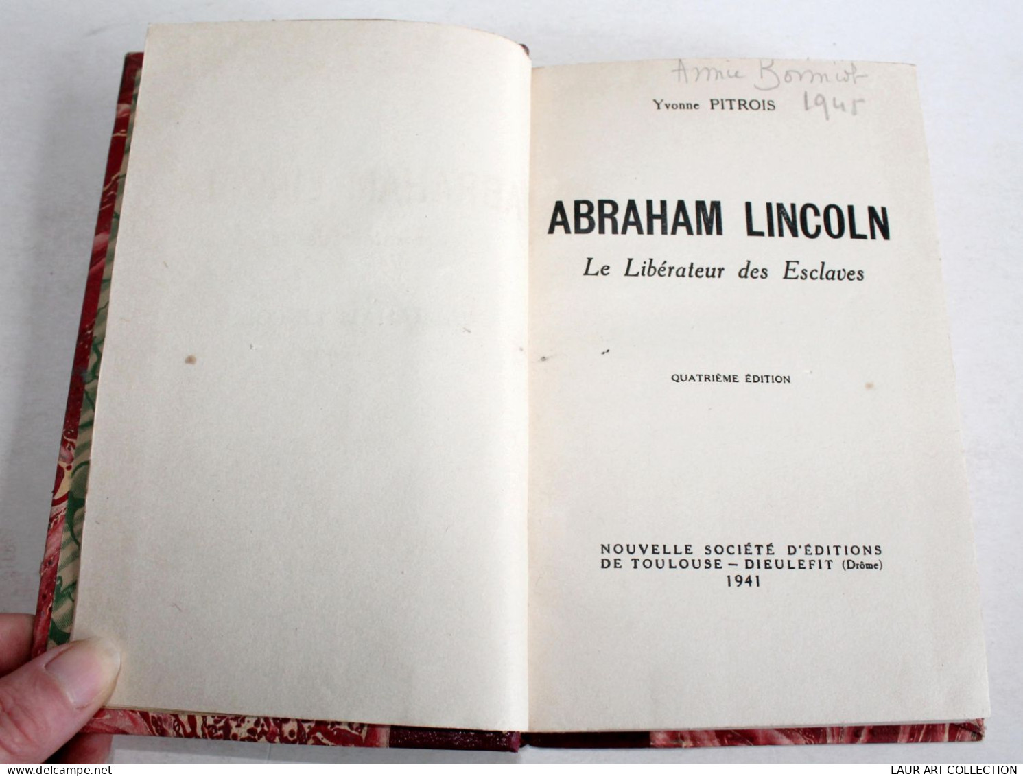 ABRAHAM LINCOLN, LE LIBERATEUR DES ESCLAVES Par YVONNE PITROIS, 4e EDITION 1941 / LIVRE ANCIEN XXe SIECLE (1303.39) - 1901-1940