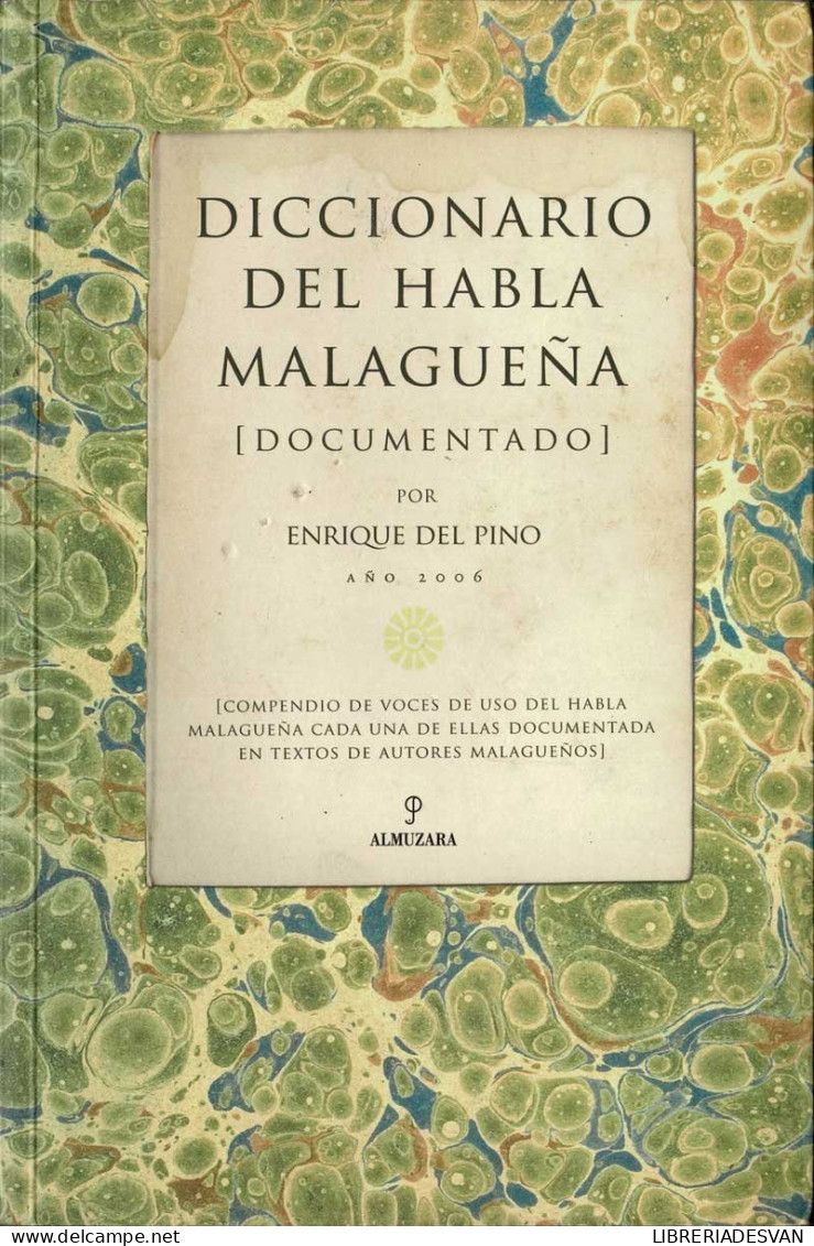 Diccionario Del Habla Malagueña (Documentado) - Enrique Del Pino - Dictionaries, Encylopedia