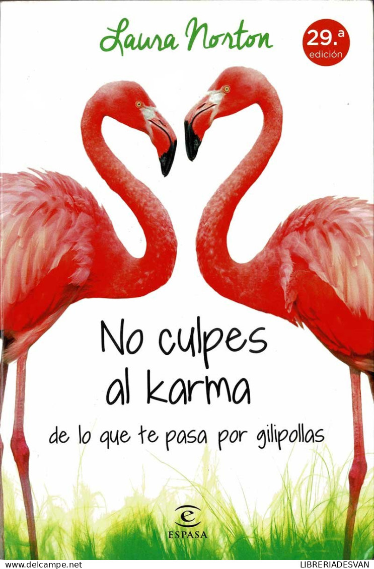 No Culpes Al Karma De Lo Que Te Pasa Por Gilipollas - Laura Norton - Littérature