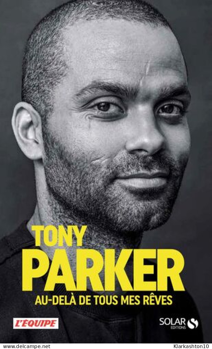 Tony Parker Au-delà De Tous Mes Rêves - Autres & Non Classés