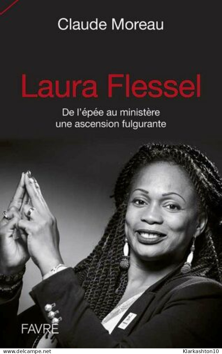 Laura Flessel - De L'épée Au Ministère Une Ascension Fulgurante - Other & Unclassified