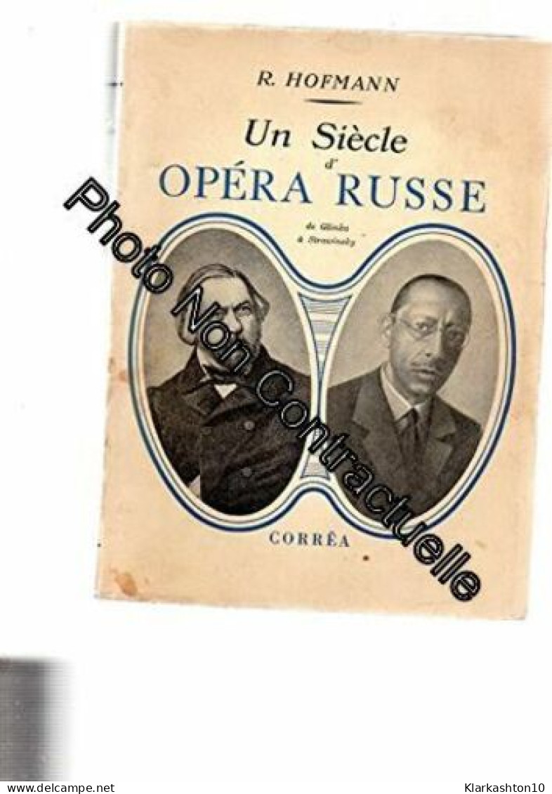 Un Siècle D'opéra Russe De Glinka à Strawinsky - Other & Unclassified