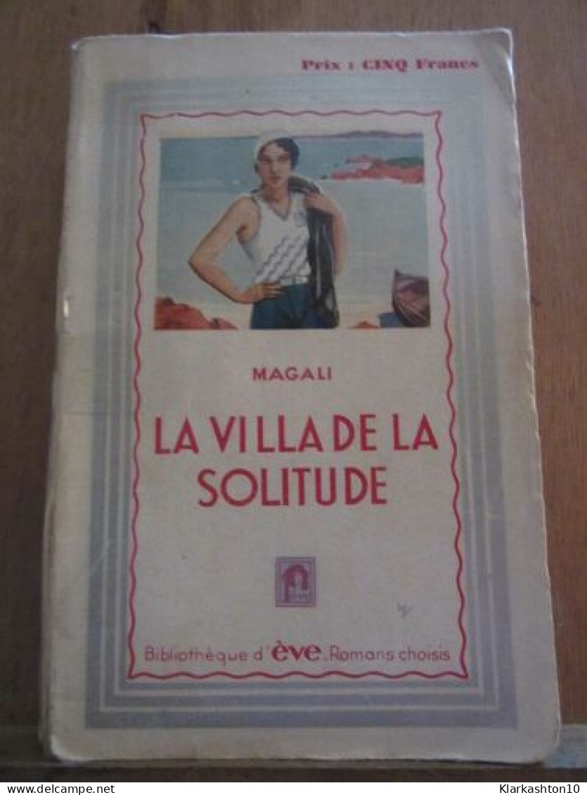 Magali La Villa De La Solitude La Renaissance Du Livre Bibliothèque D'Eve - Other & Unclassified