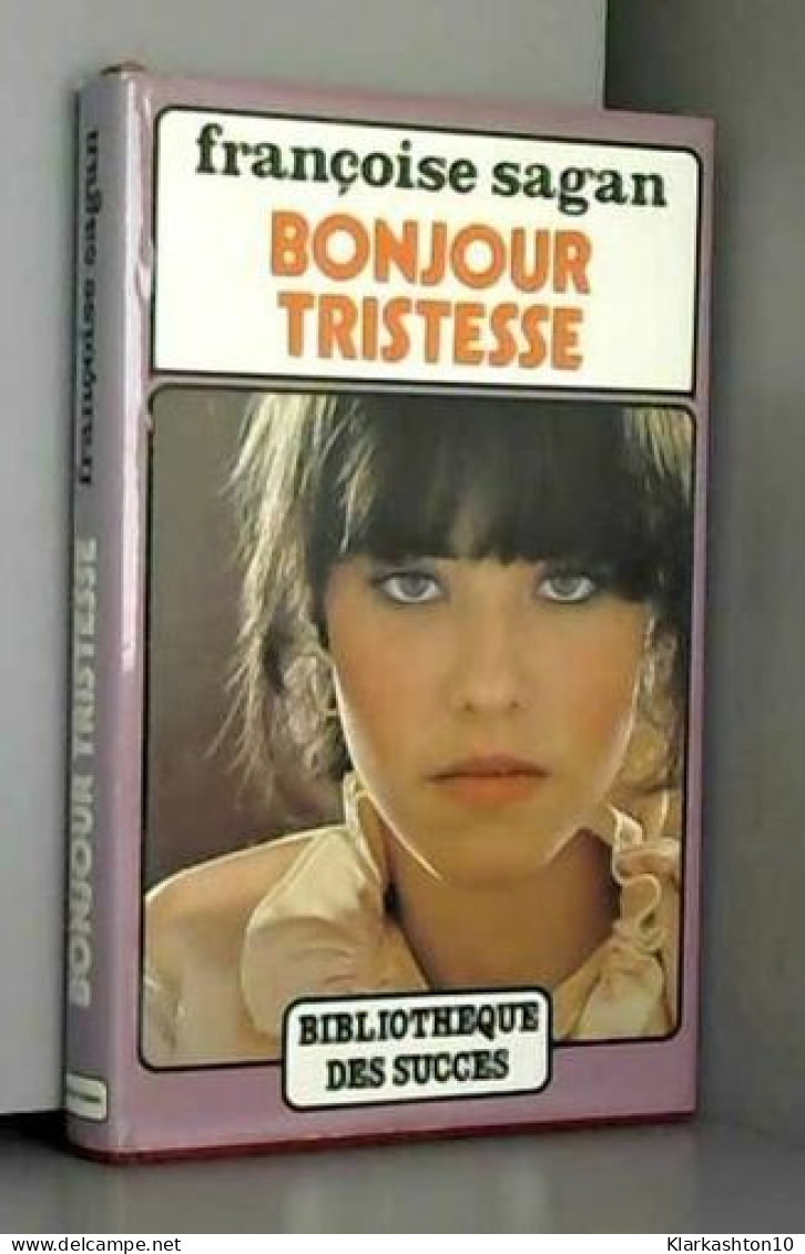 Bonjour Tristesse And A Certain Smile (Compbined In One Volume) - Other & Unclassified